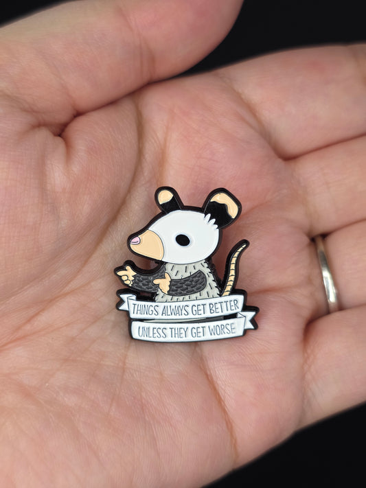 Unless It Gets Worse Enamel Pin